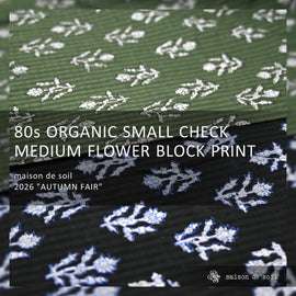 織りとブロックプリントが織りなす "80s ORGANIC SMALL CHECK MEDIUM FLOWER BLOCK PRINT" の魅力