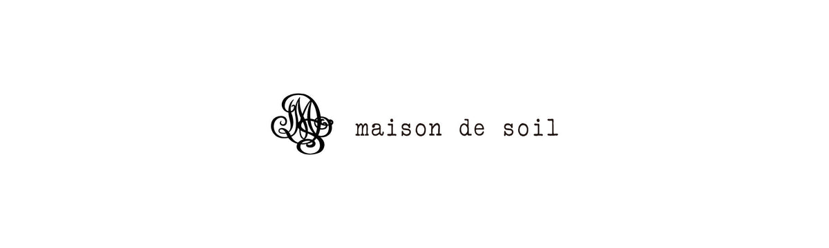 maison de soil – Narumi Trading Online Store