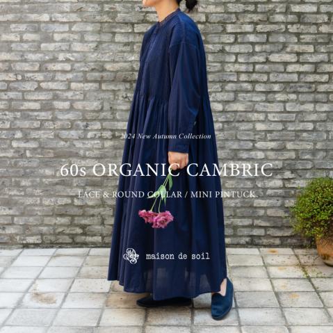 〜60s ORGANIC CAMBRIC〜 by maison de soil