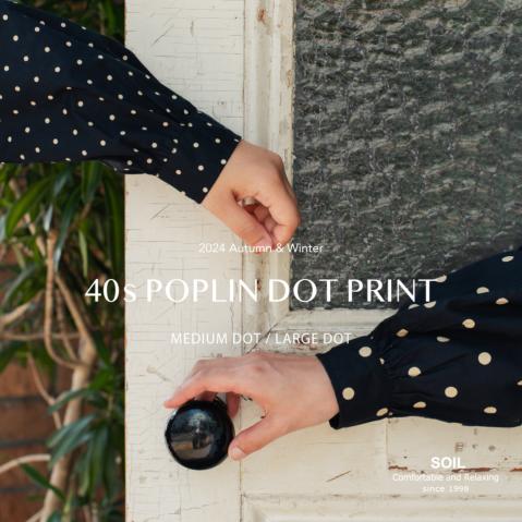 水玉の大きさで印象が変わる！ SOIL "40s POPLIN DOT PRINT"